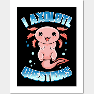 I Axolotl Questions Kawaii Posters and Art